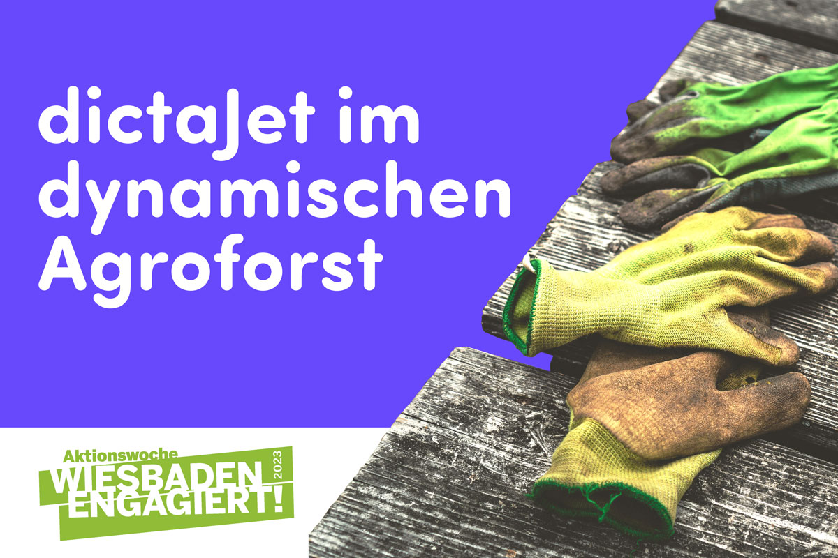 Wiesbaden engagiert! – dictaJet im dynamischen Agroforst