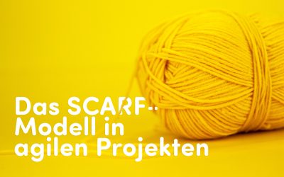 Thementalk: Das SCARF-Modell unterstützt Veränderungen in agilen Projekten